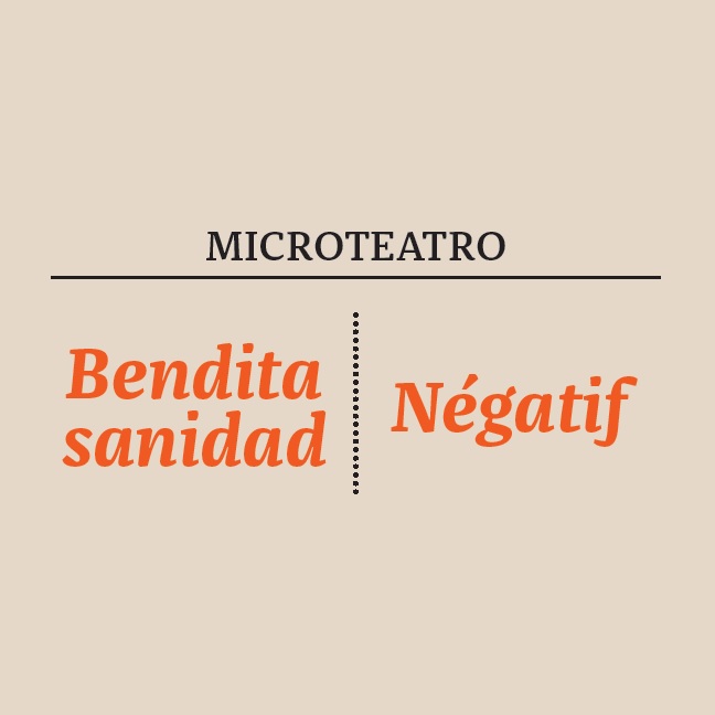 «Bendita sanidad» y «Négatif». Microteatro